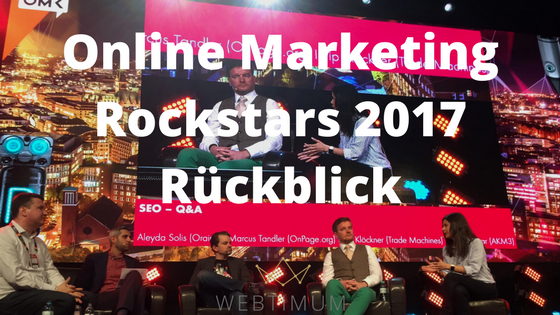 Online Marketing Rockstars 2017 Rückblick