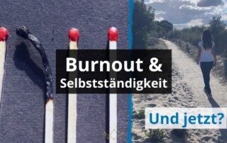 Burnout als Selbstständiger - Tipps zur sofortigen Selbsthilfe